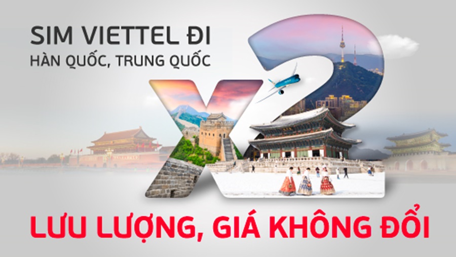 Viettel X2 lưu lượng data khi đi Hàn Quốc, Trung Quốc giá không đổi